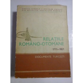 RELATIILE  ROMANO-OTOMANE  1711-1821  DOCUMENTE  TURCESTI -  Valeriu  VELIMAN  -